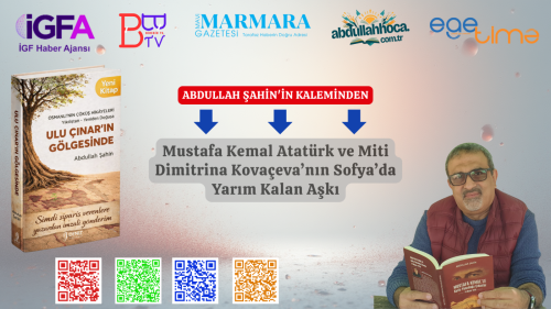 Mustafa Kemal Atatürk ve Miti Dimitrina Kovaçeva’nın Sofya’da Yarım Kalan Aşkı